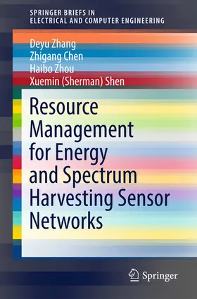 Zhang / Chen / Zhou | Resource Management for Energy and Spectrum Harvesting Sensor Networks | E-Book | www.sack.de