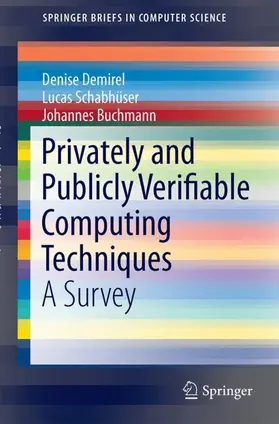 Demirel / Schabhüser / Buchmann |  Privately and Publicly Verifiable Computing Techniques | Buch |  Sack Fachmedien