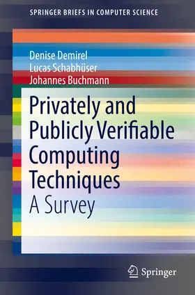 Demirel / Schabhüser / Buchmann | Privately and Publicly Verifiable Computing Techniques | E-Book | sack.de