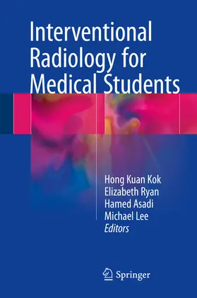 Kok / Ryan / Asadi |  Interventional Radiology for Medical Students | eBook | Sack Fachmedien
