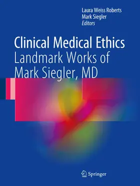 Roberts / Siegler |  Clinical Medical Ethics | Buch |  Sack Fachmedien