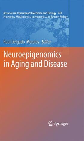 Delgado-Morales |  Neuroepigenomics in Aging and Disease | Buch |  Sack Fachmedien