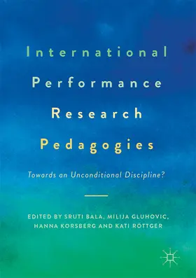 Bala / Gluhovic / Korsberg | International Performance Research Pedagogies | E-Book | www.sack.de
