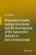 Pavlínek |  Dependent Growth: Foreign Investment and the Development of the Automotive Industry in East-Central Europe | eBook | Sack Fachmedien