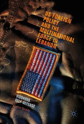 Varady | US Foreign Policy and the Multinational Force in Lebanon | Buch | 978-3-319-53972-0 | sack.de