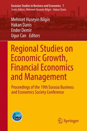 Bilgin / Can / Danis | Regional Studies on Economic Growth, Financial Economics and Management | Buch | 978-3-319-54111-2 | sack.de