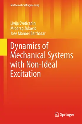 Cveticanin / Balthazar / Zukovic |  Dynamics of Mechanical Systems with Non-Ideal Excitation | Buch |  Sack Fachmedien