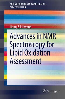 Hwang |  Advances in NMR Spectroscopy for Lipid Oxidation Assessment | Buch |  Sack Fachmedien