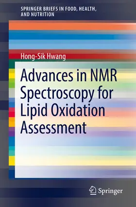 Hwang |  Advances in NMR Spectroscopy for Lipid Oxidation Assessment | eBook | Sack Fachmedien