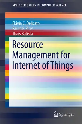Delicato / Pires / Batista |  Resource Management for Internet of Things | eBook | Sack Fachmedien