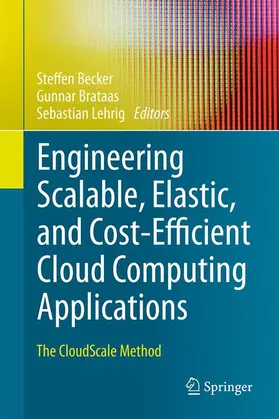Becker / Brataas / Lehrig |  Engineering Scalable, Elastic, and Cost-Efficient Cloud Computing Applications | Buch |  Sack Fachmedien