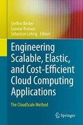Becker / Brataas / Lehrig |  Engineering Scalable, Elastic, and Cost-Efficient Cloud Computing Applications | Buch |  Sack Fachmedien