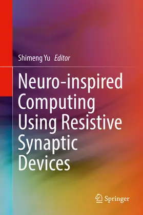 Yu | Neuro-inspired Computing Using Resistive Synaptic Devices | E-Book | www.sack.de