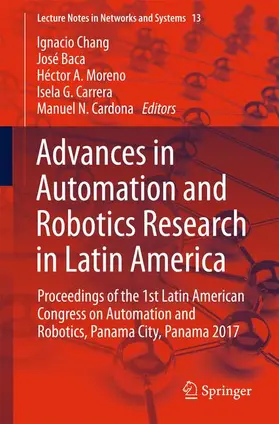 Chang / Baca / Cardona |  Advances in Automation and Robotics Research in Latin America | Buch |  Sack Fachmedien