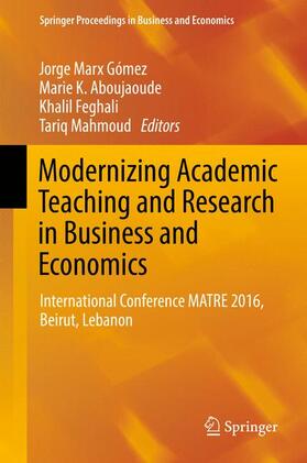 Marx Gómez / Mahmoud / Aboujaoude | Modernizing Academic Teaching and Research in Business and Economics | Buch | 978-3-319-54418-2 | sack.de