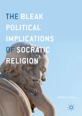 Drury |  The Bleak Political Implications of Socratic Religion | eBook | Sack Fachmedien