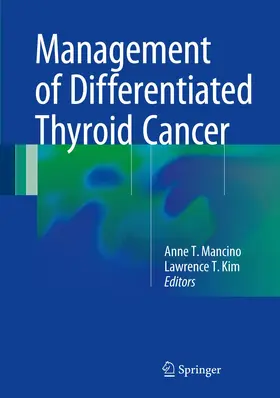 Mancino / Kim | Management of Differentiated Thyroid Cancer | Buch | 978-3-319-54492-2 | www.sack.de