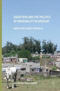 Álvarez-Rivadulla |  Squatters and the Politics of Marginality in Uruguay | Buch |  Sack Fachmedien
