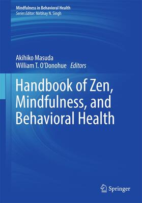 O'Donohue / Masuda | Handbook of Zen, Mindfulness, and Behavioral Health | Buch | 978-3-319-54593-6 | sack.de
