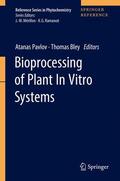 Bley / Pavlov |  Bioprocessing of Plant In Vitro Systems | Buch |  Sack Fachmedien