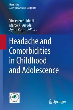 Guidetti / Ozge / Arruda |  Headache and Comorbidities in Childhood and Adolescence | Buch |  Sack Fachmedien