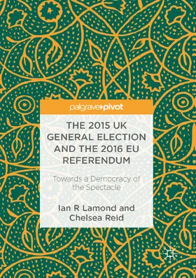 Lamond / Reid |  The 2015 UK General Election and the 2016 EU Referendum | eBook | Sack Fachmedien