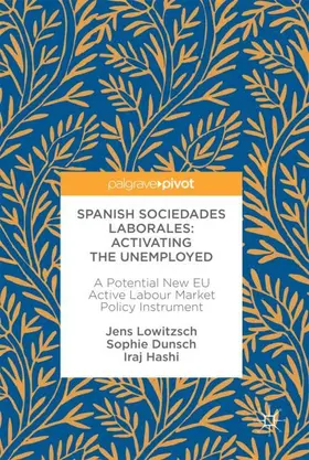 Lowitzsch / Hashi / Dunsch |  Spanish Sociedades Laborales-Activating the Unemployed | Buch |  Sack Fachmedien