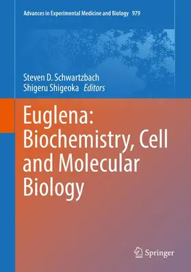 Shigeoka / Schwartzbach | Euglena: Biochemistry, Cell and Molecular Biology | Buch | 978-3-319-54908-8 | sack.de