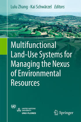 Zhang / Schwärzel | Multifunctional Land-Use Systems for Managing the Nexus of Environmental Resources | E-Book | sack.de