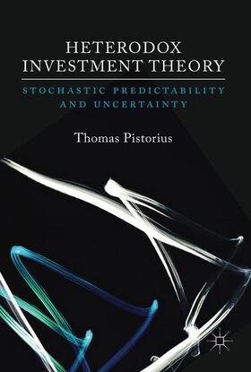 Pistorius | Heterodox Investment Theory | Buch | 978-3-319-55004-6 | sack.de