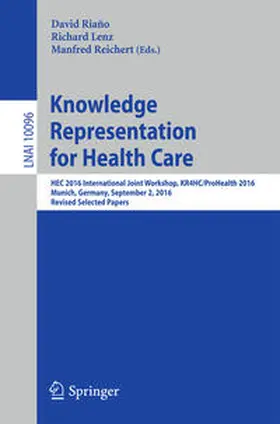 Riaño / Lenz / Reichert |  Knowledge Representation for Health Care | eBook | Sack Fachmedien
