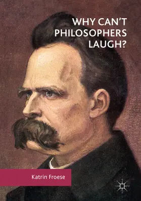 Froese |  Why Can't Philosophers Laugh? | eBook | Sack Fachmedien