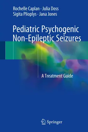 Caplan / Doss / Plioplys |  Pediatric Psychogenic Non-Epileptic Seizures | Buch |  Sack Fachmedien