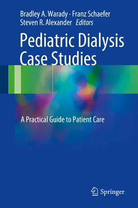 Warady / Schaefer / Alexander |  Pediatric Dialysis Case Studies | eBook | Sack Fachmedien