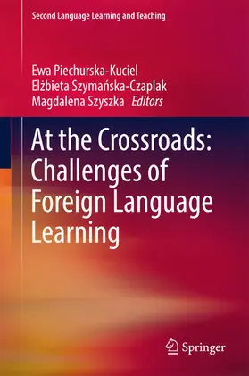 Piechurska-Kuciel / Szymanska-Czaplak / Szymanska-Czaplak |  At the Crossroads: Challenges of Foreign Language Learning | eBook | Sack Fachmedien