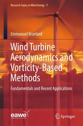 Branlard |  Wind Turbine Aerodynamics and Vorticity-Based Methods | Buch |  Sack Fachmedien