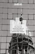 Holmes |  Politics of Architecture in Contemporary Argentine Cinema | Buch |  Sack Fachmedien