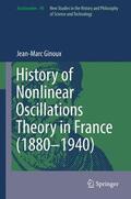 Ginoux |  History of Nonlinear Oscillations Theory in France (1880-1940) | Buch |  Sack Fachmedien