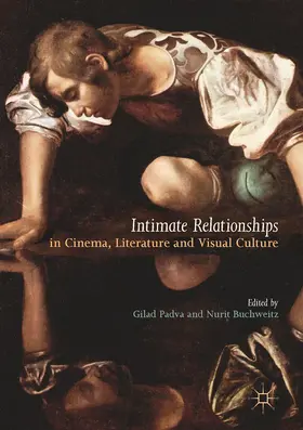 Padva / Buchweitz |  Intimate Relationships in Cinema, Literature and Visual Culture | Buch |  Sack Fachmedien