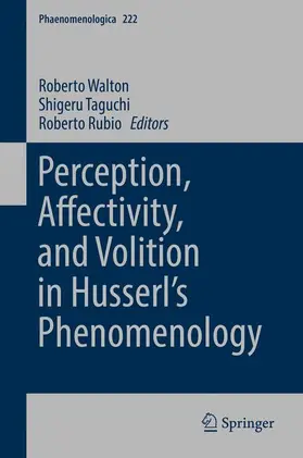 Walton / Taguchi / Rubio |  Perception, Affectivity, and Volition in Husserl's Phenomenology | Buch |  Sack Fachmedien