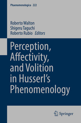 Walton / Taguchi / Rubio |  Perception, Affectivity, and Volition in Husserl’s Phenomenology | eBook | Sack Fachmedien