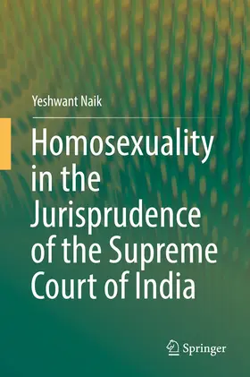 Naik |  Homosexuality in the Jurisprudence of the Supreme Court of India | eBook | Sack Fachmedien