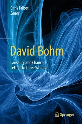 Talbot | David Bohm: Causality and Chance, Letters to Three Women | Buch | 978-3-319-55491-4 | sack.de