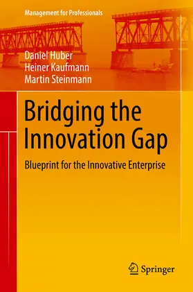Huber / Kaufmann / Steinmann |  Bridging the Innovation Gap | eBook | Sack Fachmedien