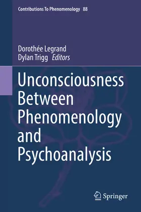 Legrand / Trigg |  Unconsciousness Between Phenomenology and Psychoanalysis | eBook | Sack Fachmedien