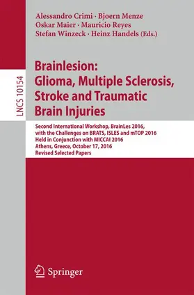 Crimi / Menze / Handels |  Brainlesion: Glioma, Multiple Sclerosis, Stroke and Traumatic Brain Injuries | Buch |  Sack Fachmedien