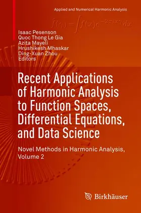 Pesenson / Le Gia / Zhou |  Recent Applications of Harmonic Analysis to Function Spaces, Differential Equations, and Data Science | Buch |  Sack Fachmedien
