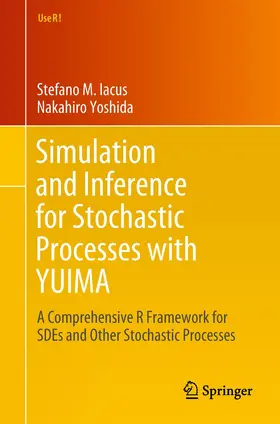 Iacus / Yoshida |  Simulation and Inference for Stochastic Processes with YUIMA | Buch |  Sack Fachmedien