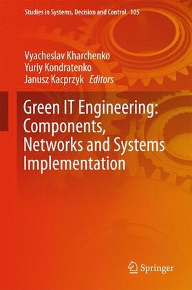 Kharchenko / Kacprzyk / Kondratenko |  Green IT Engineering: Components, Networks and Systems Implementation | Buch |  Sack Fachmedien