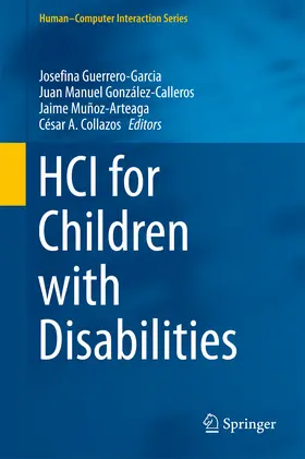 Guerrero-Garcia / González-Calleros / Muñoz-Arteaga |  HCI for Children with Disabilities | eBook | Sack Fachmedien